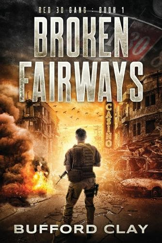 Broken Fairways: Red 30 Gang Bufford Clay 9798992184525