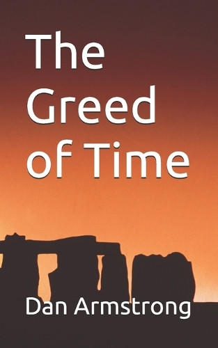 The Greed of Time Dan Armstrong 9798317281007