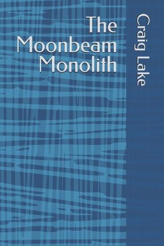 The Moonbeam Monolith Scott L Drane 9798317401290
