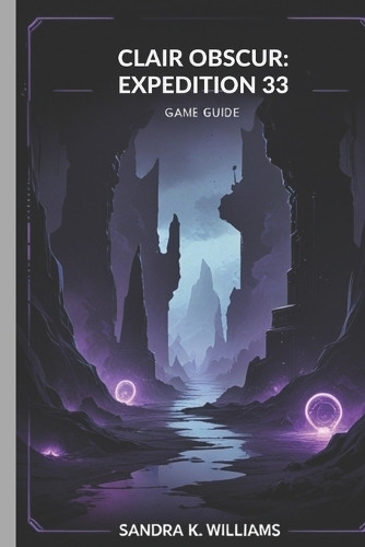 Clair Obscur Expedition 33 Sandra K Williams 9798319190345
