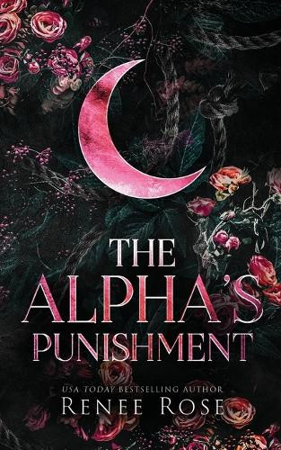 The Alpha's Punishment Renee Rose 9781637204603