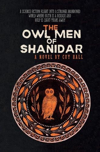 The Owl Men of Shanidar Coy Hall 9798334408074