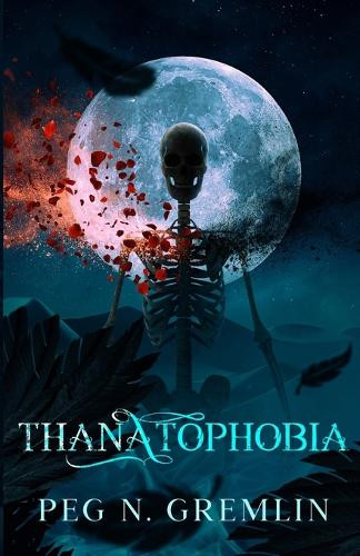 Thanatophobia Peg N Gremlin 9798897785391