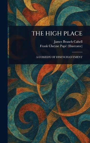 The High Place James Branch Cabell 9781023498029
