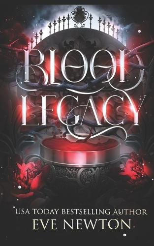 Blood Legacy: A Paranormal Reverse Harem Romance Eve Newton 9798317163679