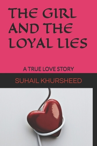 The Girl and the Loyal Lies Suhail Khursheed 9798281119443
