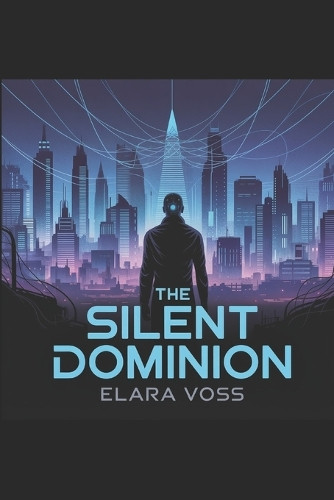 The Silent Dominion Elara Voss 9798282215250
