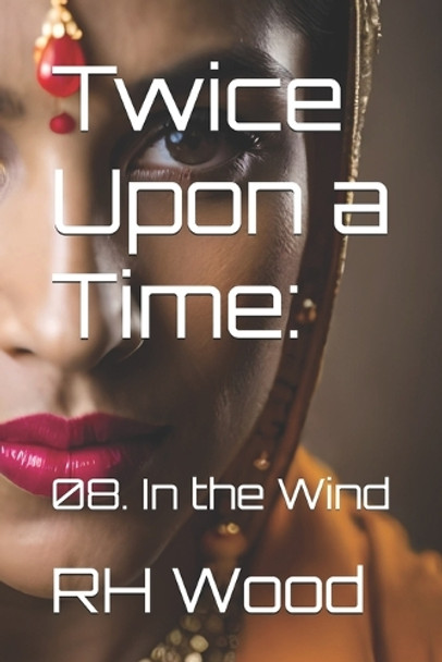 Twice Upon a Time: 08. In the Wind Rh Wood 9798346292166