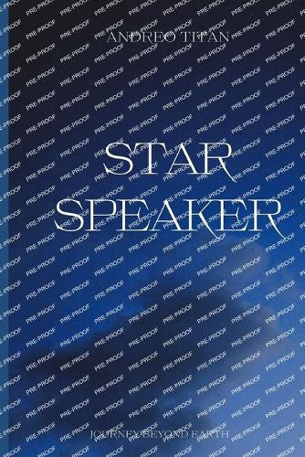 Star Speaker: Journey Beyond Earth Andreo Titanus 9798281422451