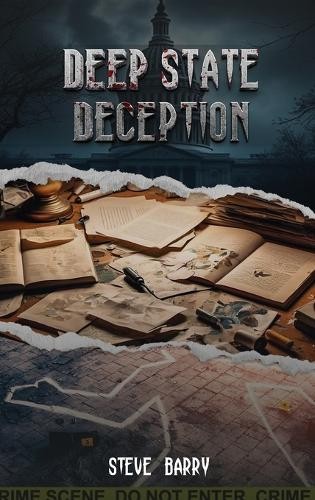 Deep State Deception Steve Barry 9798349310720