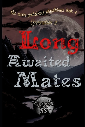 Long Awaited Mates: Generation 2 Tiffany R 9798281872355