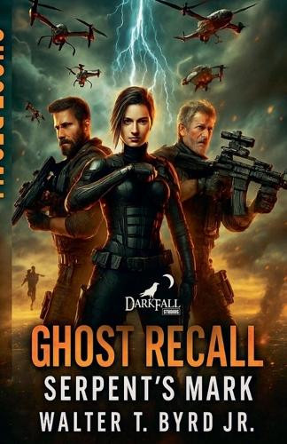 Ghost Recall: Serpent's Mark Walter T Byrd, Jr 9798227071477