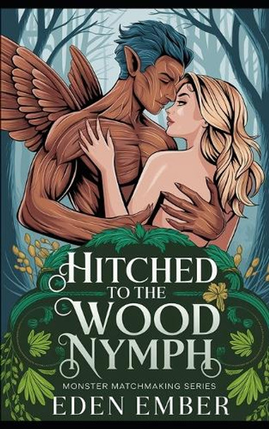 Hitched to the Wood Nymph Eden Ember 9798281913010