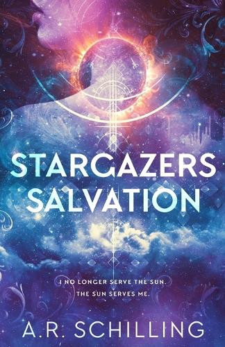 Stargazers Salvation A R Schilling 9798991065009