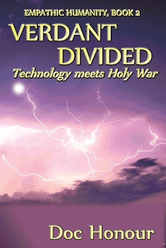 Verdant Divided: Technology Meets Holy War Eric Honour 9798987502266