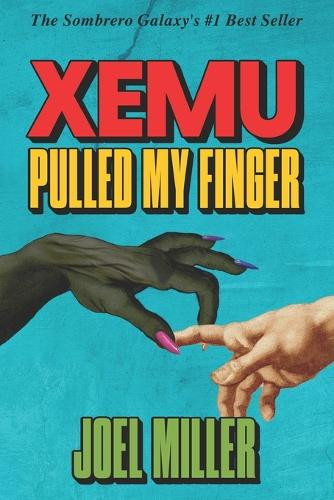 Xemu Pulled My Finger Joel Miller 9798218642129