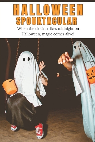 Halloween Spooktacular: Laughter, Chill, Heart and Supernatural Friendship Naman Goswami 9798282276794