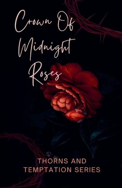 Crown Of Midnight Roses Kirsten Yates 9798231999149