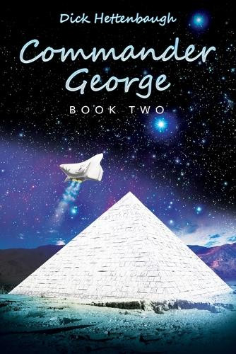 Commander George: Book Two Dick Hettenbaugh 9781977278593