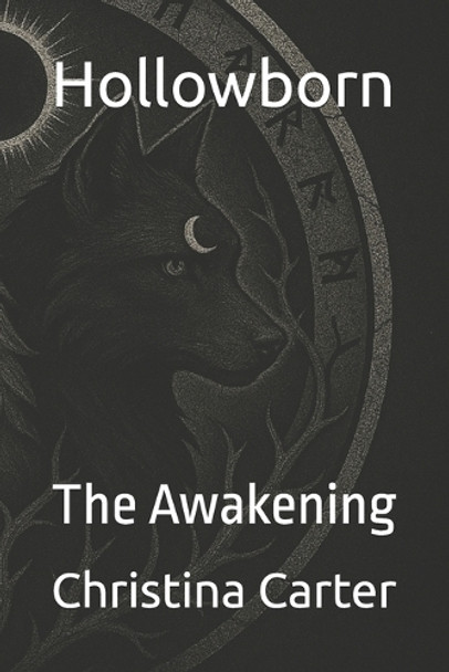 Hollowborn: The Awakening Christina Carter 9798282577976