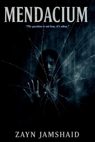 Mendacium: Sequel to Cracked Reflection Zayn Jamshaid 9781069487407