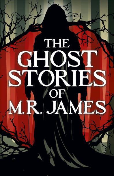 The Ghost Stories of M. R. James Montague Rhodes James 9781398855595