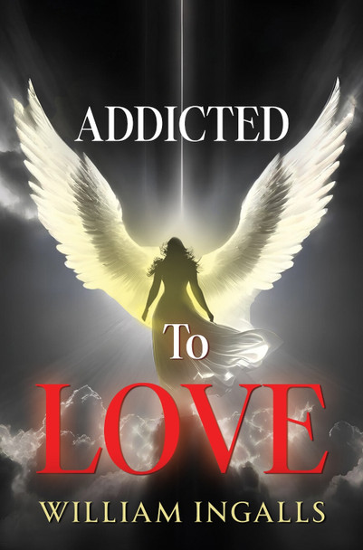 Addicted To Love William Ingalls 9781837948451