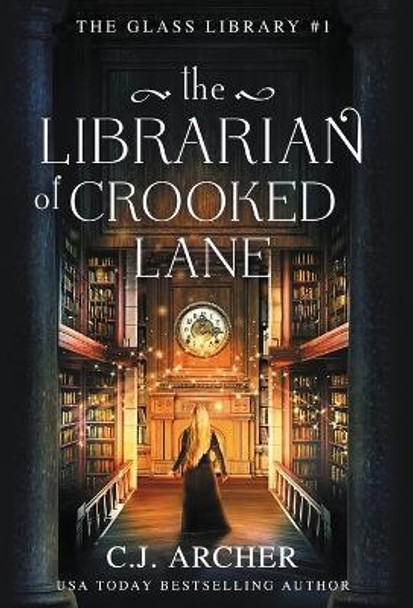 The Librarian of Crooked Lane C J Archer 9781922554345