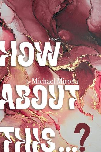 How About This ...?   Michael Mirolla 9781998779864