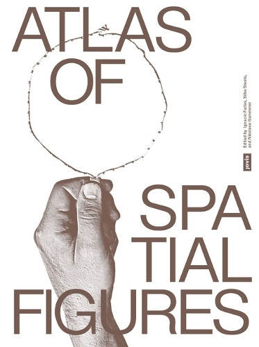 Atlas of Spatial Figures Ignacio Farias 9783986122201