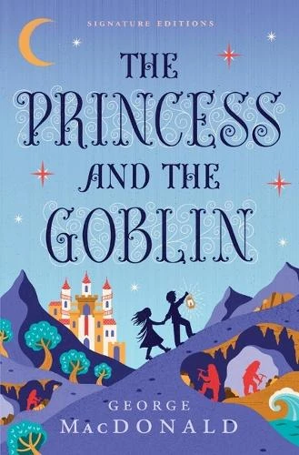 The Princess and the Goblin George MacDonald 9781454962106