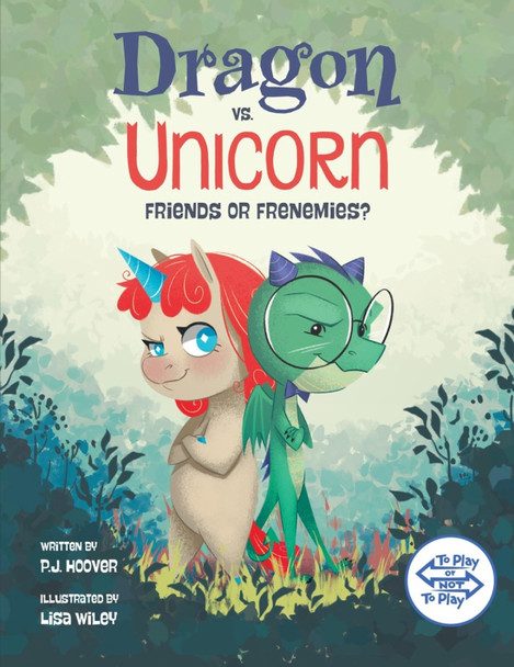Dragon vs. Unicorn: Friends or Frenemies? P. J. Hoover 9781525310836