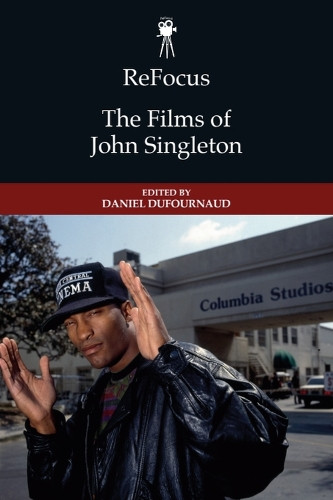 The Films of John Singleton Daniel Dufournaud 9781399544047