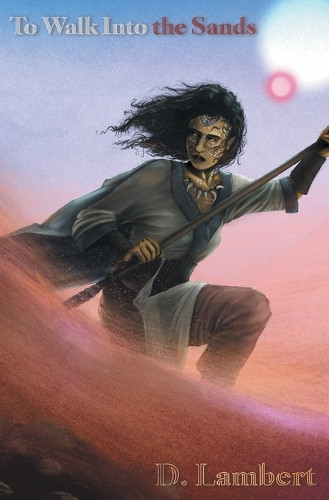 To Walk into the Sands D Lambert 9798823208000