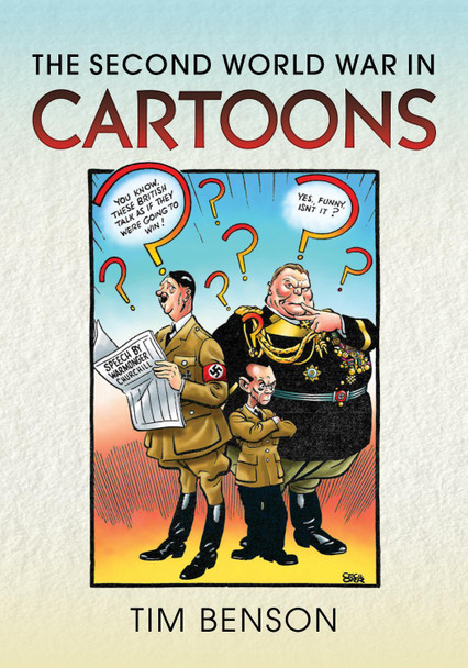 The Second World War in Cartoons Timothy S Benson 9781036105976