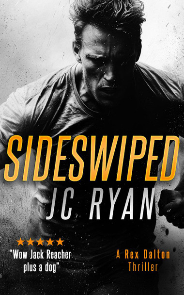Sideswiped: A Rex Dalton Thriller JC Ryan 9781036704681