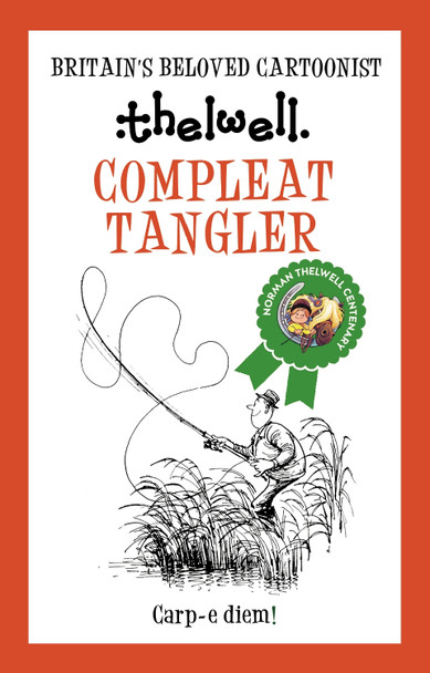 Compleat Tangler: A witty take on fishing from the legendary cartoonist Norman Thelwell (Author) 9780749029173