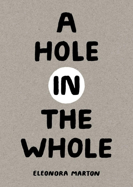 A Hole in the Whole Eleonora Marton 9781962098328