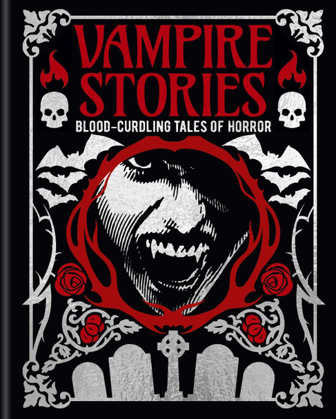 Vampire Stories: Blood-Curdling Tales of Horror Edgar Allan Poe 9781398849686