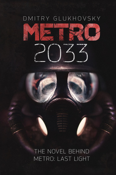 Metro 2033: The novels that inspired the bestselling games Dmitry Glukhovsky 9781399633703