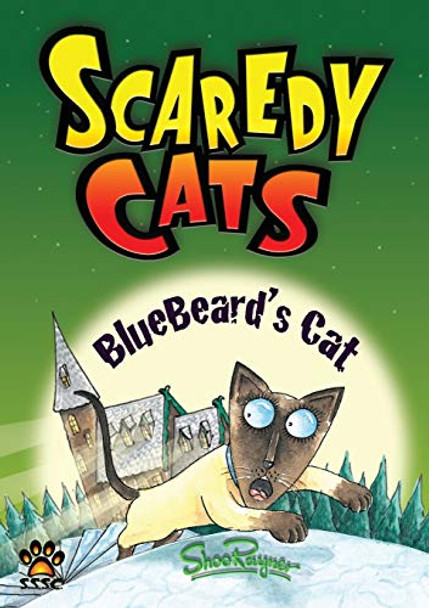 Bluebeard's Cat - Scaredy Cats Shoo Rayner 9781908944160