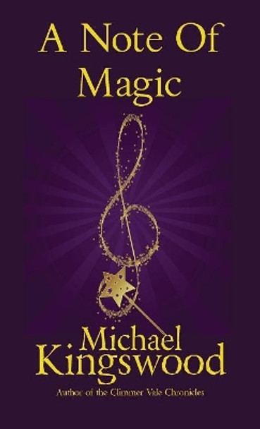 A Note Of Magic Michael Kingswood 9781950683024