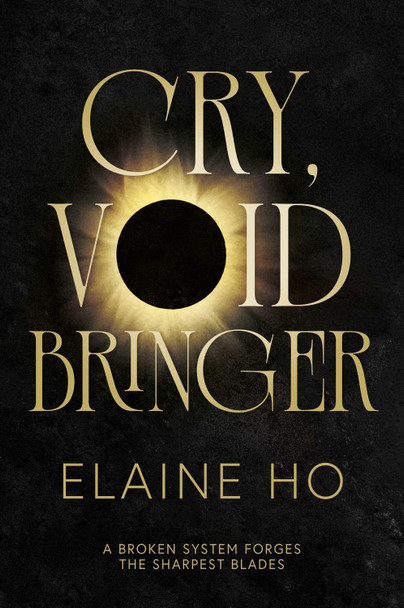 Cry, Voidbringer Elaine Ho 9781837866113