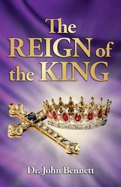 The Reign of the King John Bennett 9781732172043