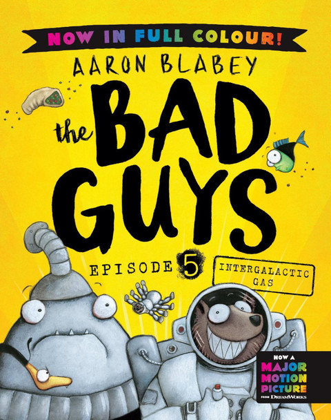 The Bad Guys 5 Colour Edition: Intergalactic Gas Aaron Blabey 9780702342813