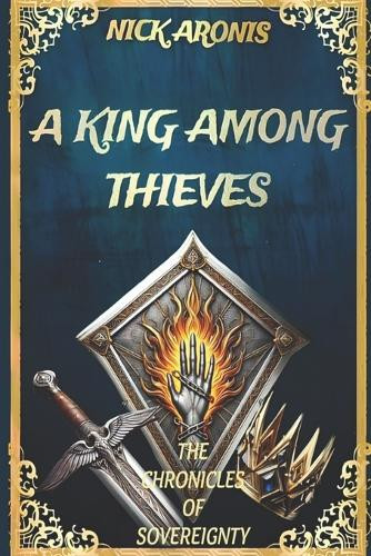 A King Among Thieves Nick Aronis 9798286792665