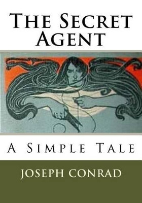 The Secret Agent: A Simple Tale Joseph Conrad 9781537029696