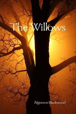 The Willows Algernon Blackwood 9781312184909