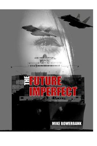 The Future Imperfect by Mike Bowerbank