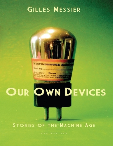Our Own Devices Gilles Messier 9781998321551